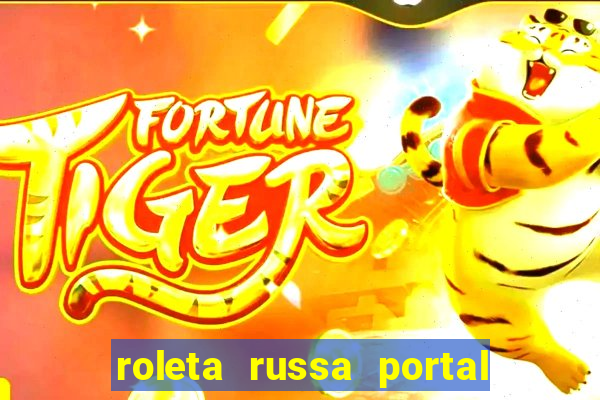 roleta russa portal do zacarias